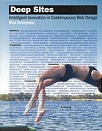 Deep Sites : Intelligent Innovation in Contemporary Web Design (Paperback)