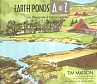 Earth Ponds A to Z: An Illustrated Encyclopedia (Paperback)