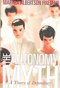 The Autonomy Myth (Hardcover)