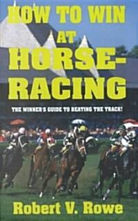 How to Win at Horseracing (Paperback)