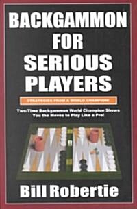Backgammon for Serious Players: Strategies from the World Champion! (Paperback, 2)