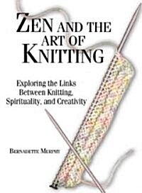 Zen and the Art of Knitting (Paperback)