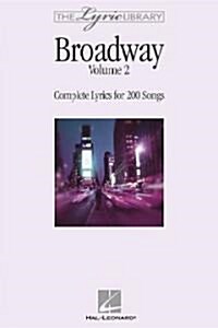 The Lyric Library: Broadway Volume II: Complete Lyrics for 200 Songs (Paperback)