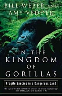 In the Kingdom of Gorillas: The Quest to Save Rwandas Mountain Gorillas (Paperback)