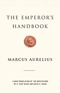 The Emperors Handbook: A New Translation of the Meditations (Hardcover)