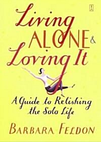 Living Alone and Loving It (Paperback)