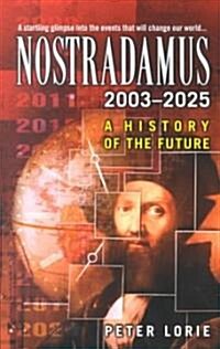 Nostradamus: 2003-2025: A History of the Future (Paperback)