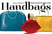 Handbags: 900 Bags to Die for (Paperback)
