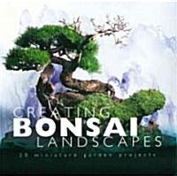 Creating Bonsai Landscapes (Paperback)