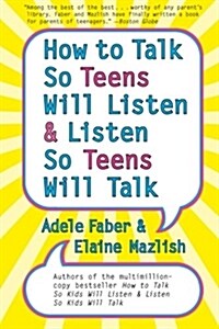 How to Talk So Teens Will Listen and Listen So Teens Will Talk (Paperback)