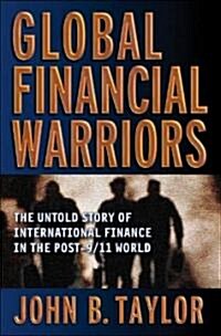 Global Financial Warriors: The Untold Story of International Finance in the Post-9/11 World (Hardcover)