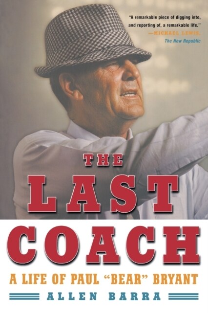 The Last Coach: A Life of Paul Bear Bryant (Paperback)