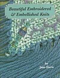 Beautiful Embroidered & Embellished Knits (Paperback)