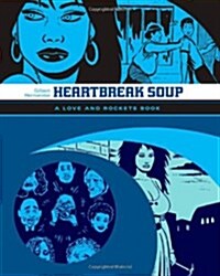Heartbreak Soup: A Love and Rockets Book (Paperback)