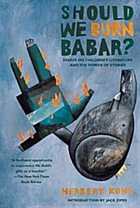 Should We Burn Babar?: Essays on Childrens Literature and the Power of Stories (Paperback, Revised)