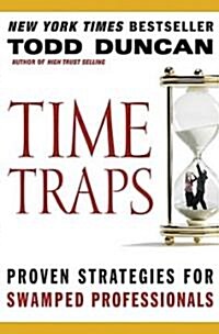 Time Traps: Proven Strategies for Swamped Professionals (Paperback)