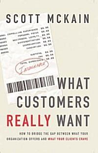 What Customers Really Want (Paperback)