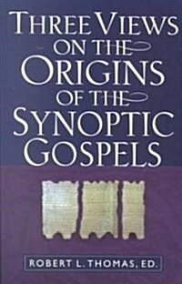 Three Views on the Origins of the Synoptic Gospels (Paperback)