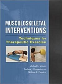 Musculoskeletal Interventions: Techniques for Therapeutic Exercise (Hardcover)