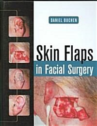Skin Flaps in Facial Surgery (Hardcover, 1st)