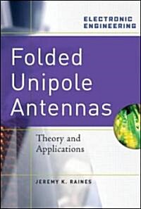 Folded Unipole Antennas: Theory and Applications (Hardcover)