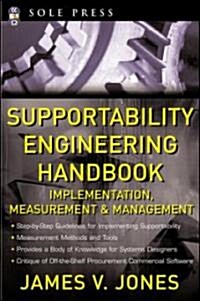 Supportability Engineering Handbook: Implementation, Measurement and Management (Hardcover)