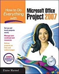 How to Do Everything with Microsoft Office Project 2007 (Paperback)