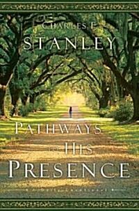 Pathways to His Presence: A Daily Devotional (Hardcover)