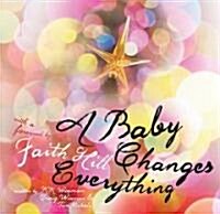 A Baby Changes Everything (Hardcover, Compact Disc)