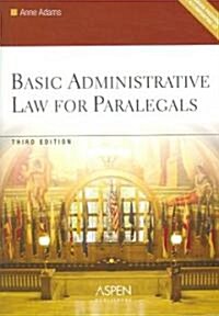 Basic Administrative Law for Paralegals (Paperback, CD-ROM, 3rd)