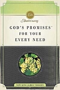 Gods Promises for Your Every Need, NKJV: 25th Anniversary Edition (Paperback, -25th Anniversa)