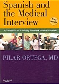 Spanish and the Medical Interview: A Textbook for Clinically Relevant Medical Spanish [With DVD] (Paperback)