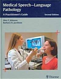 Medical Speech-Language Pathology: A Practitioners Guide (Hardcover, 2)