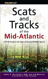 Scats and Tracks of the Mid-Atlantic: A Field Guide to the Signs of Seventy Wildlife Species (Paperback)
