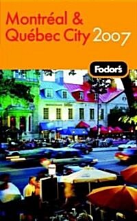Fodors 2007 Montreal And Quebec City (Paperback, Map)