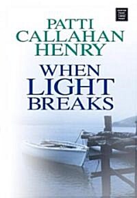 When Light Breaks (Library, Large Print)