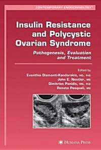 Insulin Resistance and Polycystic Ovarian Syndrome: Pathogenesis, Evaluation, and Treatment (Hardcover)