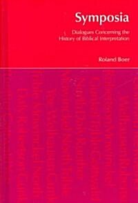 Symposia : Dialogues Concerning the History of Biblical Interpretation (Hardcover)