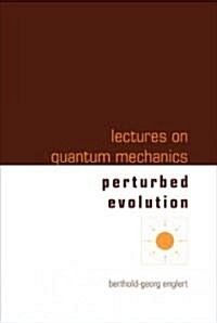 Lectures on Quantum Mechanics - Volume 3: Perturbed Evolution (Hardcover)