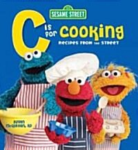 Sesame Street C Is for Cooking (Hardcover)