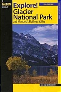 Explore! Glacier National Park and Montanas Flathead Valley (Paperback)