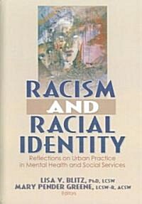Racism And Racial Identity (Hardcover, 1st)