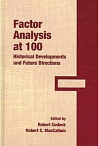 Factor Analysis at 100: Historical Developments and Future Directions (Hardcover)