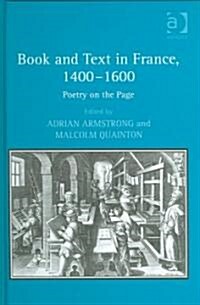Book and Text in France, 1400–1600 : Poetry on the Page (Hardcover)