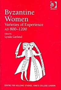 Byzantine Women : Varieties of Experience 800-1200 (Hardcover)