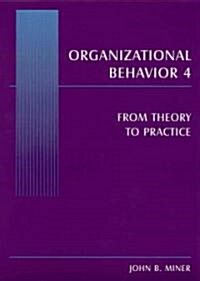 Organizational Behavior 4 : From Theory to Practice (Hardcover)