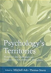 Psychologys Territories: Historical and Contemporary Perspectives from Different Disciplines (Hardcover)
