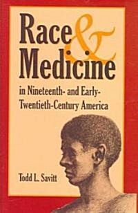 Race & Medicine in Nineteenth- And Early-Twentieth-Century America (Hardcover)