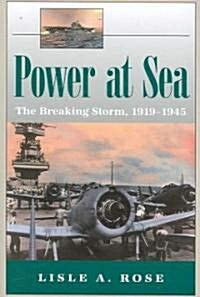 Power at Sea, Volume 2: The Breaking Storm, 1919-1945 Volume 2 (Paperback)