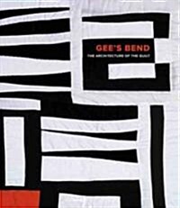 Gees Bend: The Architecture of the Quilt (Hardcover)